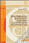 Epistemologie in dialogo? Contesti e costruzioni di conoscenze libro di Cianci E. (cur.)