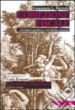 L'obiezione fiscale. Nel diritto positivo e nel diritto naturale