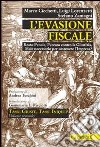 L'evasione fiscale. Reato penale, peccato contro la giustizia, male necessario per sostenere l'impresa? libro