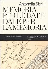 Memoria per le date, date per la memoria. Ediz. illustrata libro di Sbrilli Antonella