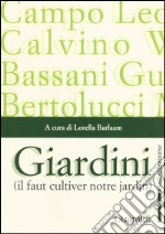 Giardini. «Il faut cultiver notre jardin» libro