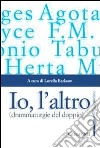 Io, l'altro (drammaturgie del doppio) libro