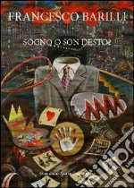 Sogno e son desto. Ediz. illustrata libro