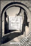 San Leo. Un mondo libro di Gorrieri Ugo