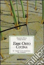 Erbe orto cucina. Il «verde» gusto medievale del giardino libro