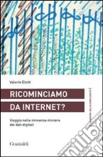 Ricominciamo da internet? Viaggio nelle immense miniere dei dati digitali