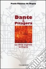 Dante e Pitagora. La rima segreta in Dante