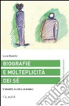 Biografie e molteplicità dei sé. L'identità in ottica sistemica libro di Casadio Luca