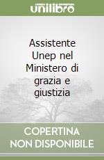 Assistente Unep nel Ministero di grazia e giustizia libro