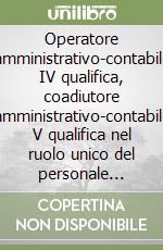 Operatore amministrativo-contabile IV qualifica, coadiutore amministrativo-contabile V qualifica nel ruolo unico del personale della Provincia di Trento libro