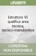 Istruttore VI qualifica area tecnica, tecnico-manutentiva libro