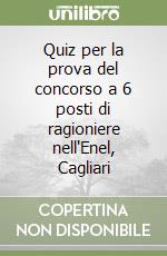Quiz per la prova del concorso a 6 posti di ragioniere nell'Enel, Cagliari libro
