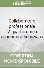 Collaboratore professionale V qualifica area economico-finanziaria libro