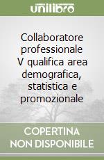 Collaboratore professionale V qualifica area demografica, statistica e promozionale libro