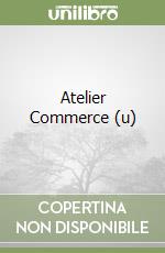 Atelier Commerce (u)
