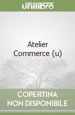 Atelier Commerce (u) libro