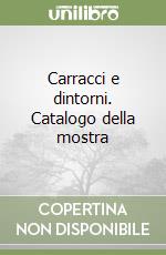 Carracci e dintorni. Catalogo della mostra
