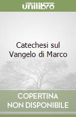 Catechesi sul Vangelo di Marco