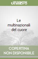 Le multinazionali del cuore libro