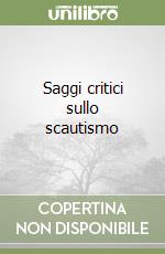 Saggi critici sullo scautismo libro