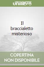 Il braccialetto misterioso libro