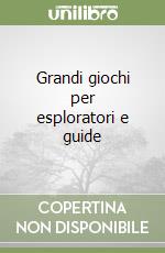 Grandi giochi per esploratori e guide libro