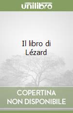 Il libro di Lézard libro