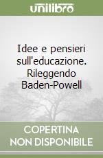 Idee e pensieri sull'educazione. Rileggendo Baden-Powell libro
