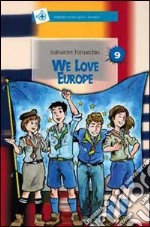 We love Europe. Ediz. illustrata