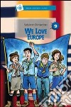 We love Europe. Ediz. illustrata libro