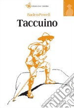 Taccuino. Scritti sullo scoutismo 1907-1940 libro