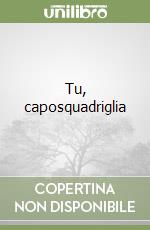Tu, caposquadriglia libro
