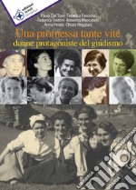 Una Promessa, tante vite. Donne protagoniste del guidismo libro