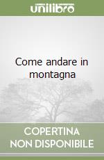 Come andare in montagna libro