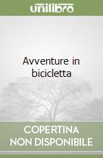 Avventure in bicicletta libro