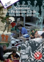 Scautismo e protezione civile. Storia, metodo, esperienze. Con CD