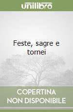 Feste, sagre e tornei libro