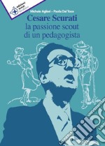 Cesare Scurati la passione scout di un pedagogista