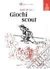 Giochi scout libro di Baden Powell Robert