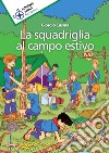 La squadriglia al campo estivo libro di Cusma Giorgio