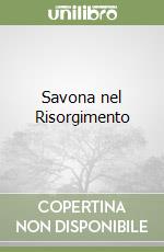 Savona nel Risorgimento libro