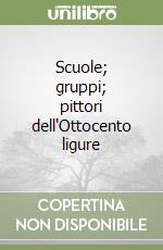 Scuole; gruppi; pittori dell'Ottocento ligure libro