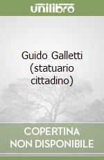 Guido Galletti (statuario cittadino)