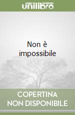 Non è impossibile libro