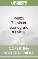 Renzo Tassinari. Storiografo musicale