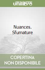 Nuances. Sfumature libro