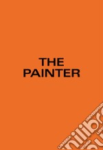 The Painter. Ediz. tedesca e inglese