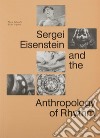 Sergei Eisenstein and the antropologhy of rhythm libro