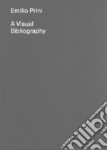 Emilio Prini. A visual bibliography. Ediz. illustrata