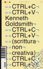 Ctrl+C, ctrl+V (scrittura non creativa) libro usato